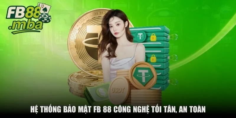 he thong bao mat fb 88 cong nghe toi tan an toan Hệ thống bảo mật FB 88 công nghệ tối tân, an toàn