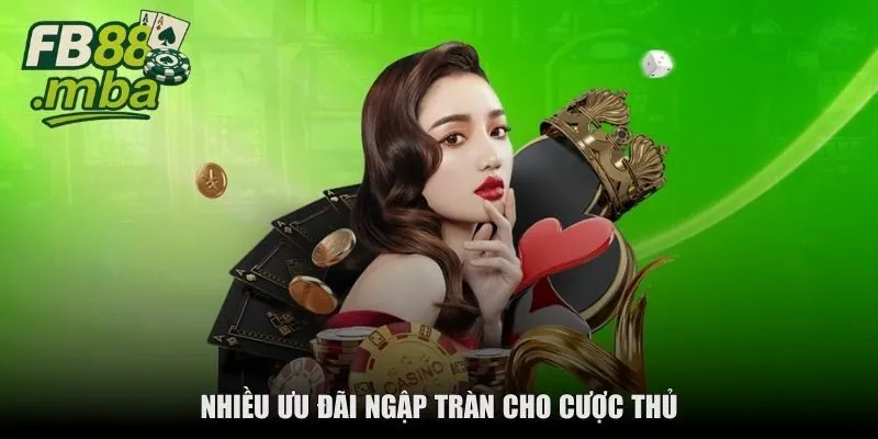 nhieu uu dai ngap tran cho cuoc thu Nhiều ưu đãi ngập tràn cho cược thủ